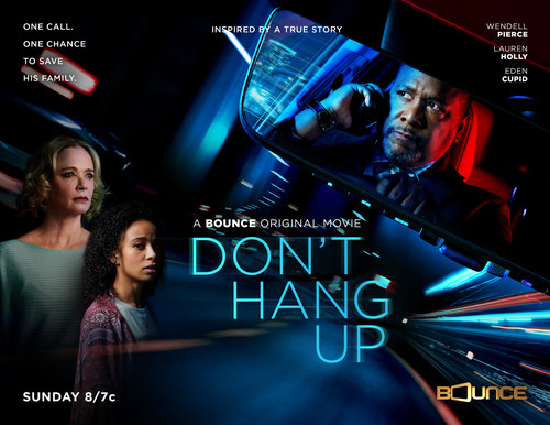 “Don’t Hang Up,” True-Crime Original Thriller Starring Wendell Pierce, Lauren Holly & Eden Cupid, Premieres Sunday, March 20 on Bounce